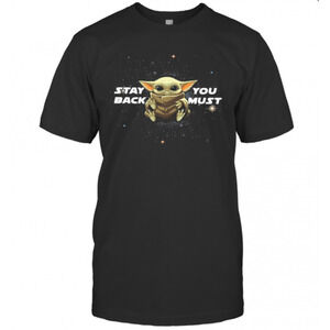 Star Wars Baby Yoda Stay You Back Must T-Shirt